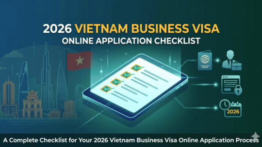 A Complete Checklist for Your 2026 Vietnam Business Visa Online Application Process