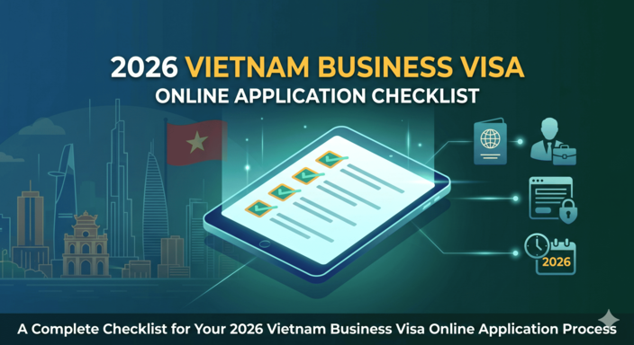 A Complete Checklist for Your 2026 Vietnam Business Visa Online Application Process